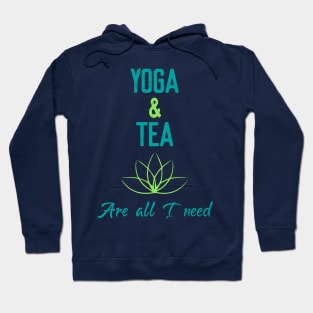 Yoga & Tea are all I need Hoodie